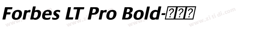 Forbes LT Pro Bold字体转换 Forbes LT Pro Bold字体转换